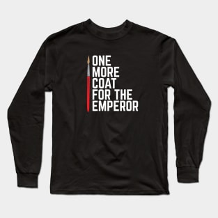 One More Coat For The Emperor Long Sleeve T-Shirt